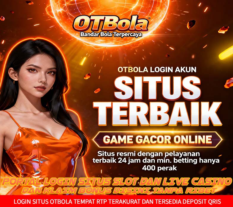 OTBola Slot Online Terpercaya Mudah Daftar Dan Bermain Cepat